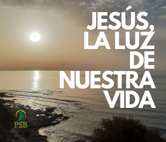Jesús la Luz de Nuestra Vida - Parroquia Santa Beatriz - Blog 2023