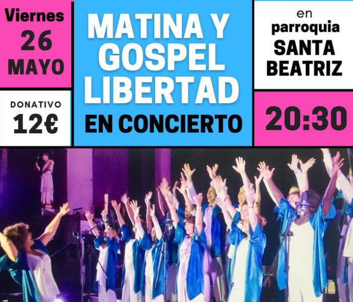 Matina y Gospel Libertad en concierto en la parroquia Santa Beatriz, consigue tu entrada online